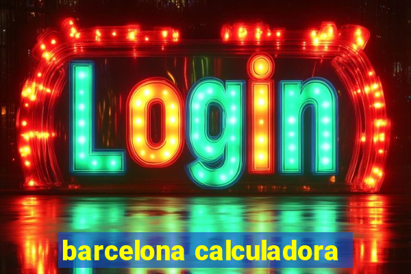 barcelona calculadora